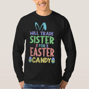 Camiseta Will Trade Sister For Easter Candy Chocolate Funny