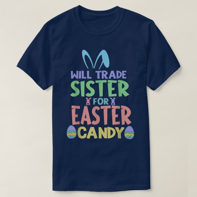 Camiseta Will Trade Sister For Easter Candy Chocolate Lover (Diseño del anverso)