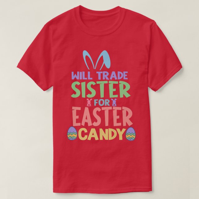 Camiseta Will Trade Sister For Easter Candy Chocolate Lover (Diseño del anverso)