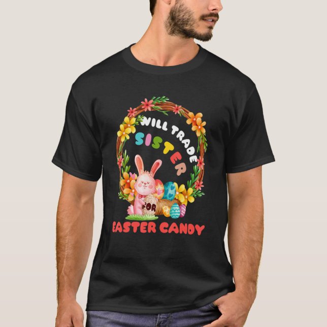 Camiseta Will Trade Sister For Easter Candy Cute Bunny (Anverso)