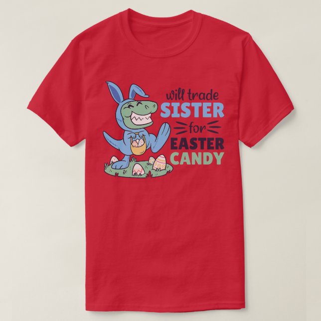 Camiseta will Trade Sister for Easter Candy cute TRe Easter (Diseño del anverso)