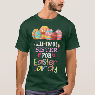 Camiseta Will Trade Sister For Easter Candy Eggs Cute Kids 