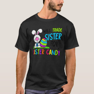 Camiseta Will Trade Sister For Easter Candy For Brother