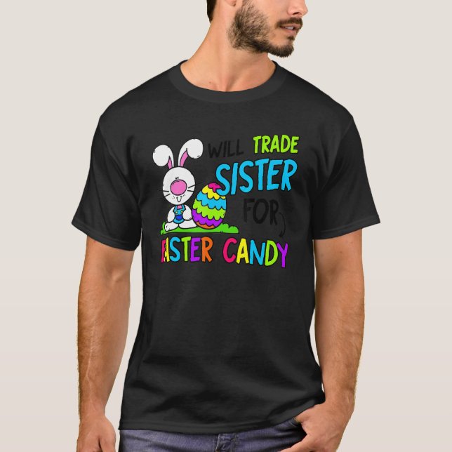 Camiseta Will Trade Sister For Easter Candy For Brother (Anverso)