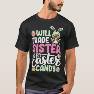 Camiseta Will Trade Sister For Easter Candy Funny Boys Todd