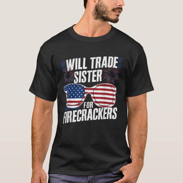 Camiseta Will Trade Sister For Firecrackers 4 de julio de F (Anverso)