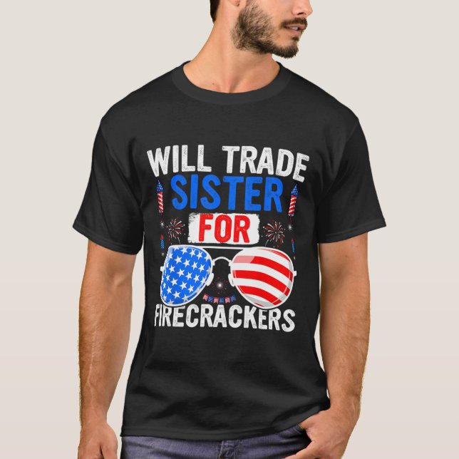 Camiseta Will Trade Sister For Firecrackers 4 De Julio Del  (Anverso)