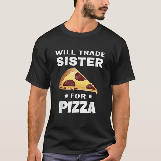 Camiseta Will Trade Sister For Pizza Funny Mating Kids Gi (Anverso)