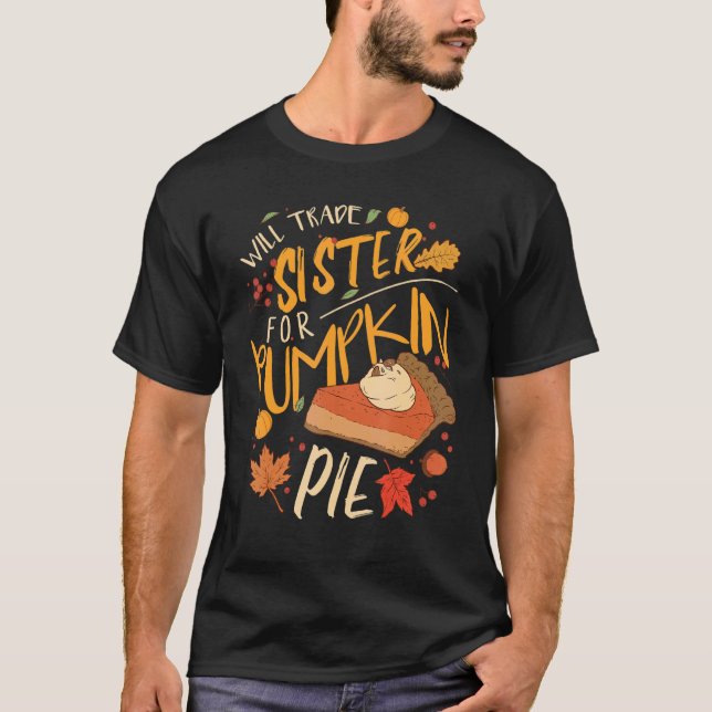 Camiseta Will Trade Sister For Pumpkin Pie (Anverso)