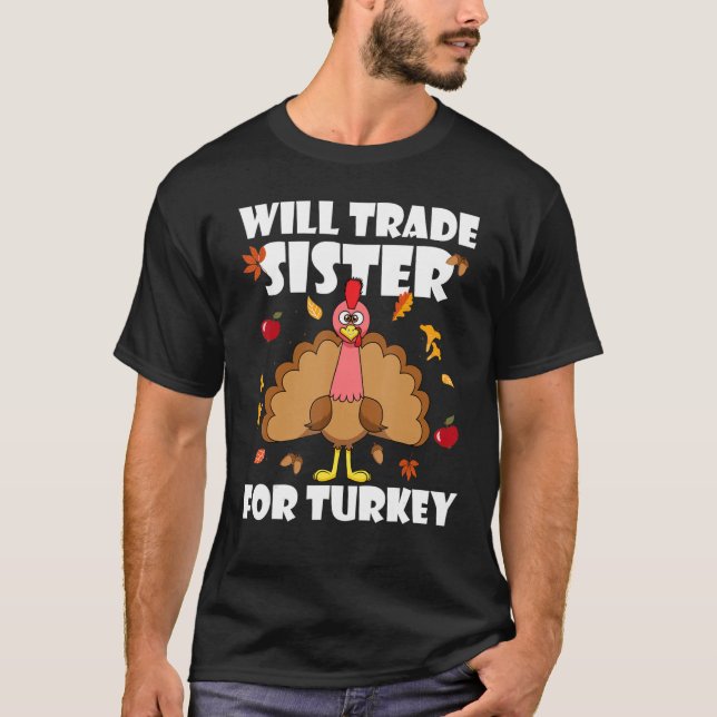 Camiseta Will Trade Sister For Turkey Chicken (Anverso)