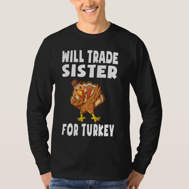 Camiseta Will Trade Sister For Turkey Thankding Kids Tod (Anverso)