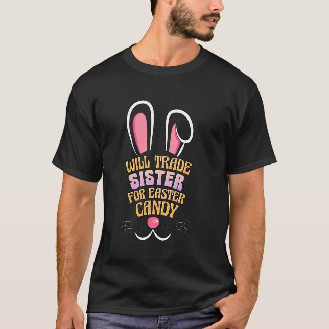 Camiseta Will Trade Sister para Easter Candy Funny Easter B (Anverso)