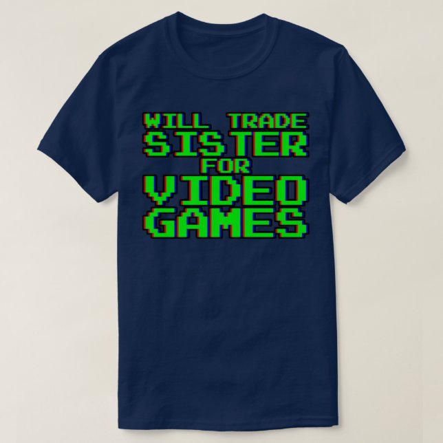 Camiseta Will Trade Sister para videojuegos — (Diseño del anverso)