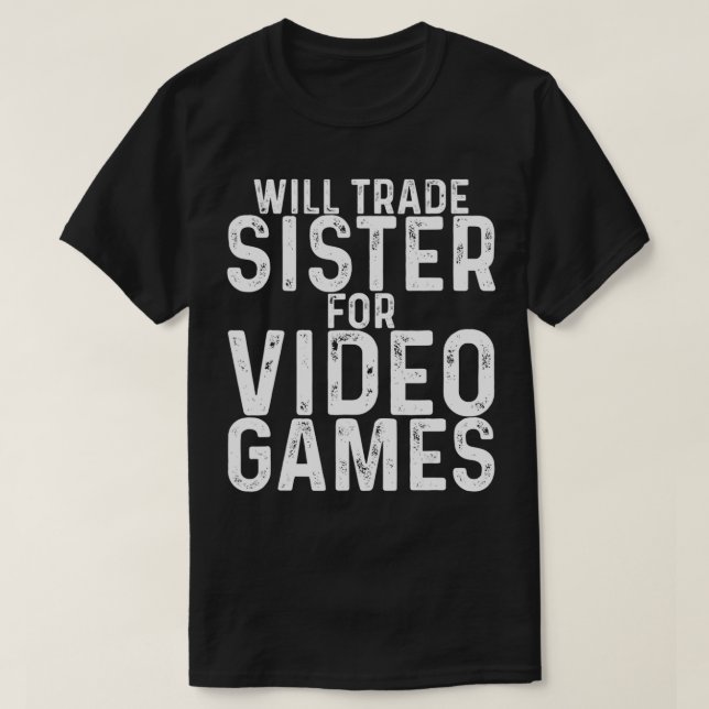 Camiseta Will Trade Sister para videojuegos (Diseño del anverso)