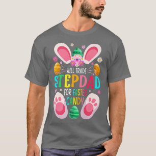 Camiseta Will Trade Stepdad For Easter Candy Boys Girls638