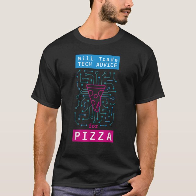 Camiseta Will Trade Tech Advice For Pizza it Computer Techi (Anverso)