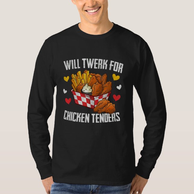Camiseta Will Twerk For Chicken Tenders Fried Chicken (Anverso)