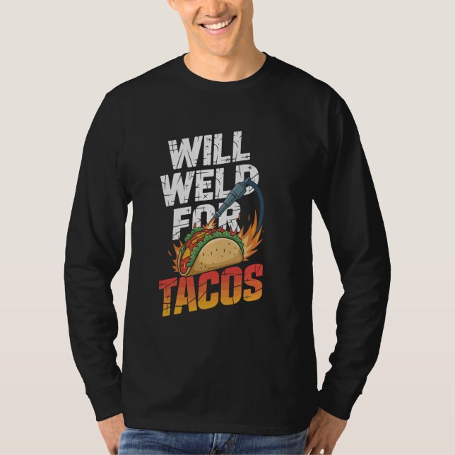 Camiseta Will Weld For Tacos Funny Welder (Anverso)
