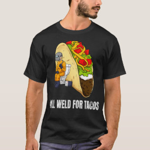 Camiseta Will Weld For Tacos Funny Welder Pullover