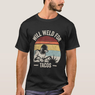 Camiseta Will Weld Para Tacos Retro Vintage Funny Wellness