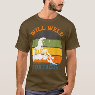 Camiseta Will Weld para Tacos Welder Retro Funny Wellness V
