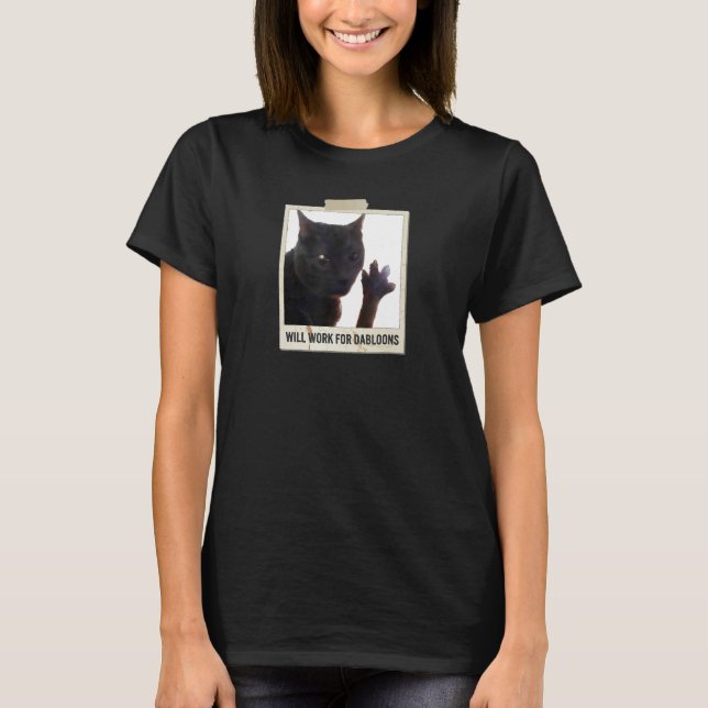 Camiseta Will Work For Dabloons, Funny Cat Dabloons (Anverso)