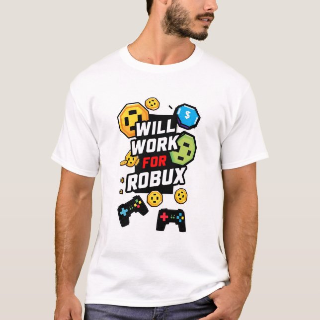 Camiseta Will Work for ROBUX Funny Gaming Blockchain Token  (Anverso)