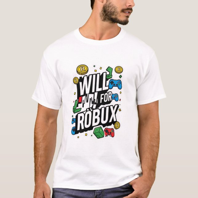 Camiseta Will Work for ROBUX Funny Gaming Blockchain Token  (Anverso)