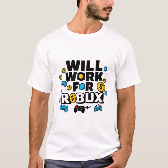Camiseta Will Work for ROBUX Funny Gaming Blockchain Token  (Anverso)