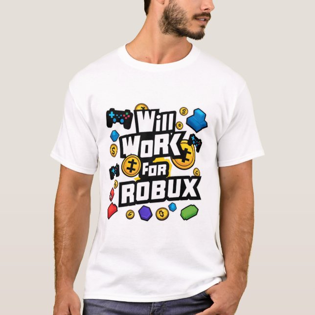 Camiseta Will Work for ROBUX Funny Gaming Blockchain Token  (Anverso)