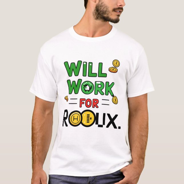 Camiseta Will Work for ROBUX Funny Gaming Blockchain Token  (Anverso)