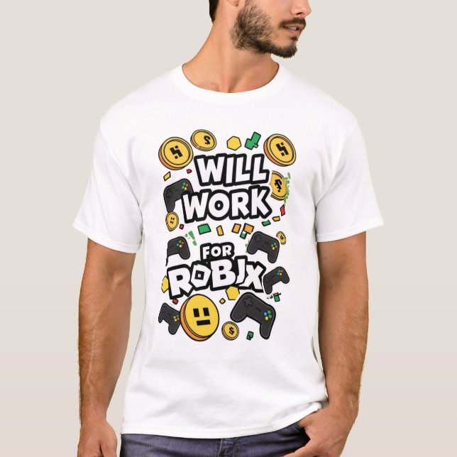 Camiseta Will Work for ROBUX Funny Gaming Blockchain Token  (Anverso)