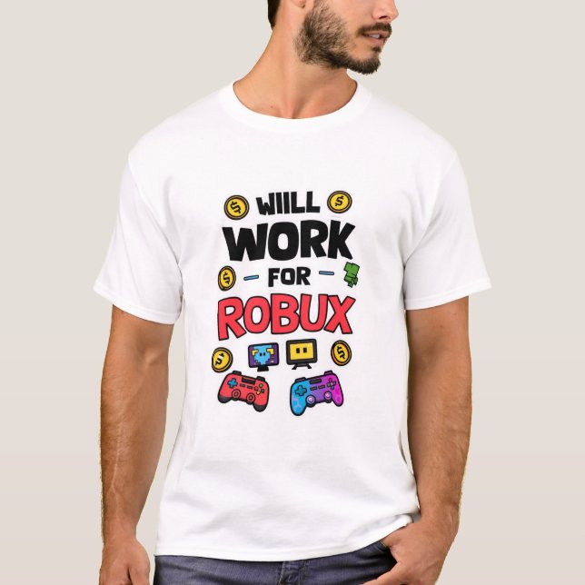 Camiseta Will Work for ROBUX Funny Gaming Blockchain Token  (Anverso)