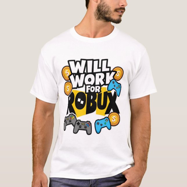 Camiseta Will Work for ROBUX Funny Gaming Blockchain Token  (Anverso)