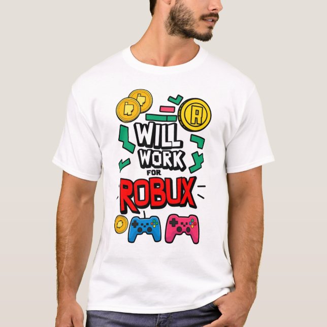 Camiseta Will Work for ROBUX Funny Gaming Blockchain Token  (Anverso)