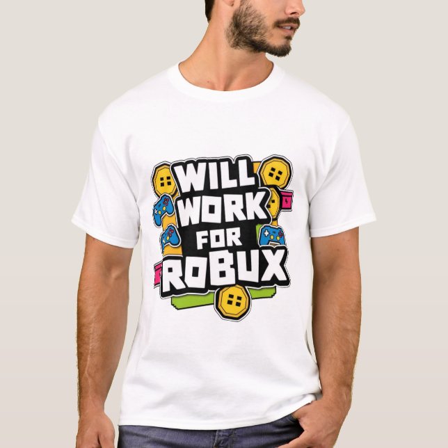 Camiseta Will Work for ROBUX Funny Gaming Blockchain Token  (Anverso)