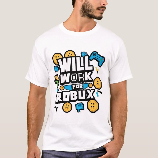 Camiseta Will Work for ROBUX Funny Gaming Blockchain Token  (Anverso)