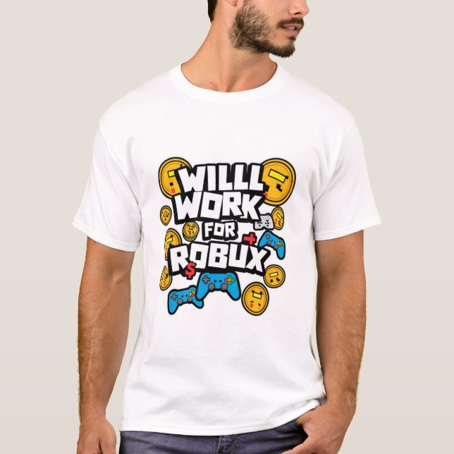 Camiseta Will Work for ROBUX Funny Gaming Blockchain Token  (Anverso)