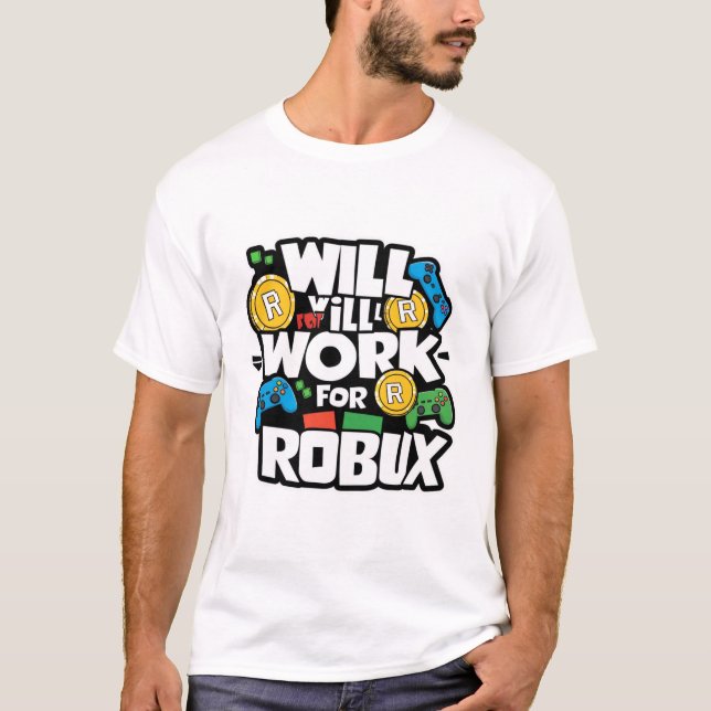 Camiseta Will Work for ROBUX Funny Gaming Blockchain Token  (Anverso)