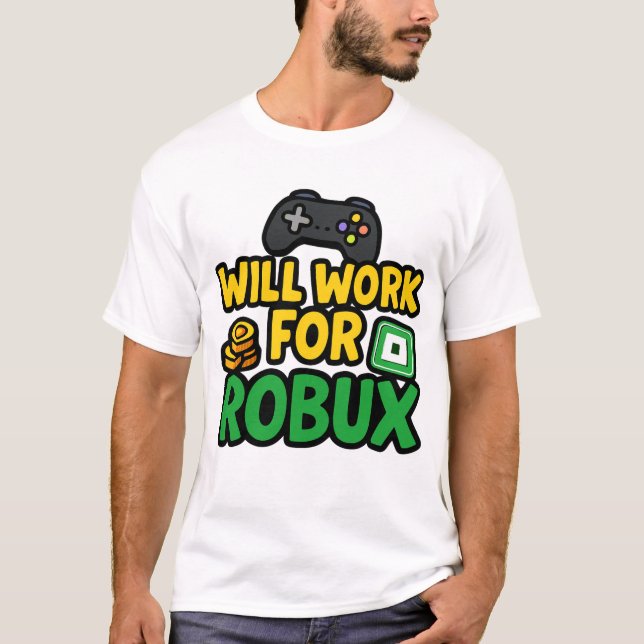 Camiseta Will Work for ROBUX Funny Gaming Blockchain Token  (Anverso)