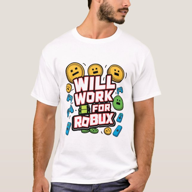 Camiseta Will Work for ROBUX Funny Gaming Blockchain Token  (Anverso)