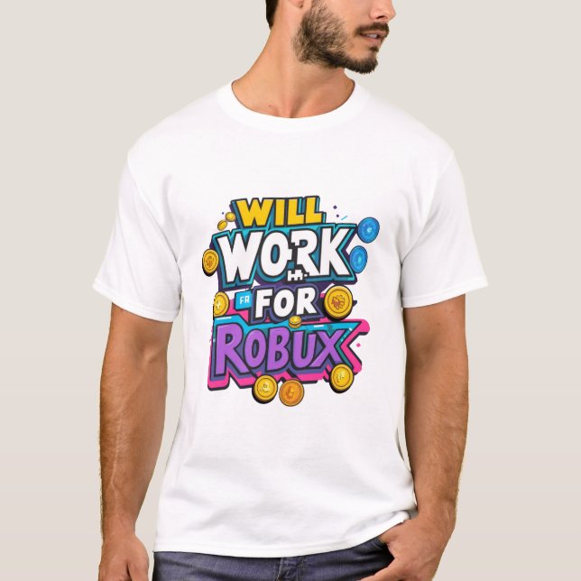 Camiseta Will Work for ROBUX Funny Gaming Blockchain Token  (Anverso)