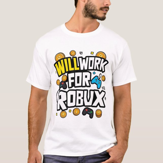 Camiseta Will Work for ROBUX Funny Gaming Blockchain Token  (Anverso)