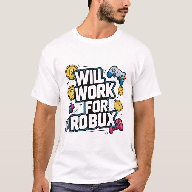 Camiseta Will Work for ROBUX Funny Gaming Blockchain Token  (Anverso)