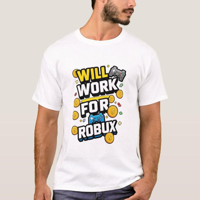 Camiseta Will Work for ROBUX Funny Gaming Blockchain Token  (Anverso)