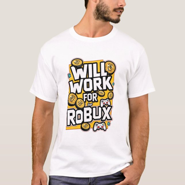 Camiseta Will Work for ROBUX Funny Gaming Blockchain Token  (Anverso)