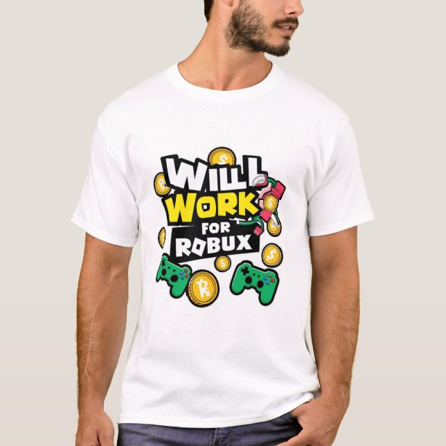 Camiseta Will Work for ROBUX Funny Gaming Blockchain Token  (Anverso)