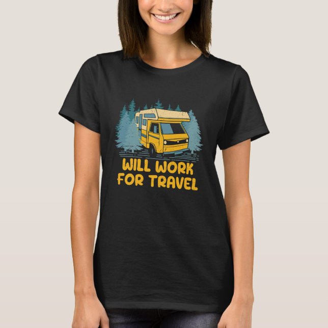 Camiseta Will Work for Travel Vacation Traveler Trip Travel (Anverso)