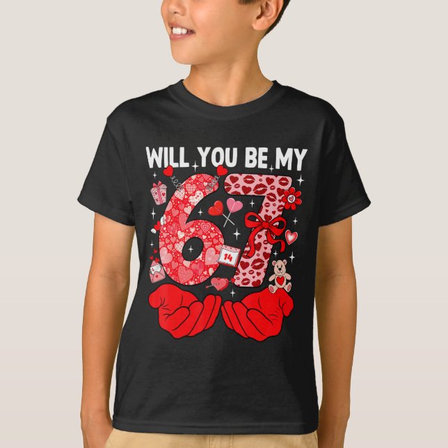 Camiseta Will You Be My Valentine Six Seven Funny Meme 6 7  (Anverso)