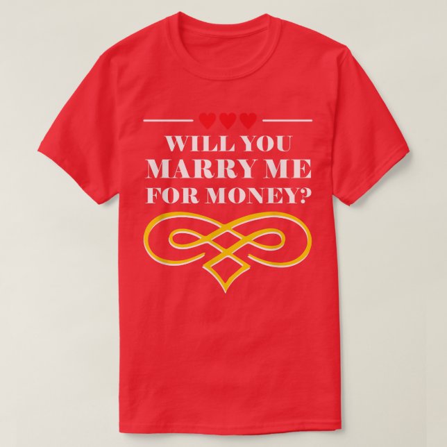 Camiseta Will You Marry Me For Money Wedding Sarcastic2353  (Diseño del anverso)